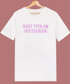 Best Tits On Instagram T Shirt Style 1