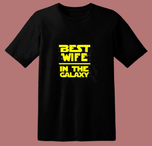 Best Wife In The Galaxy Star Wars 80s T Shirt