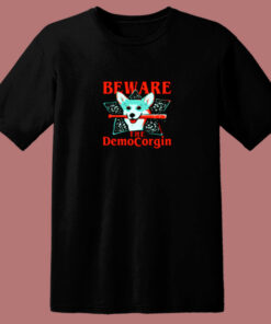 Beware The Democorgin 80s T Shirt