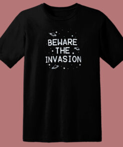 Beware The Invasion Aliens 80s T Shirt