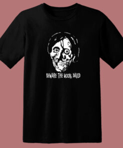 Beware The Moon David T Shirt Style