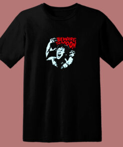 Beware The Moon Remembering An American Werewolf In London 80s T Shirt