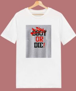 Bgirl Or Die 80s T Shirt
