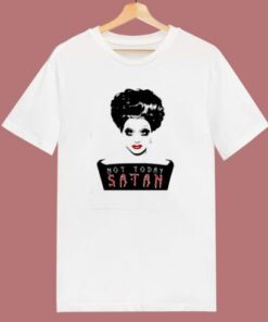 Bianca Rupauk Not Today Satan 80s T Shirt