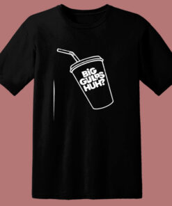 Big Gulps Huh Welp See Ya Later Dumb 80s T Shirt