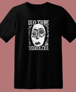 Big Tube Squeezer T Shirt Style