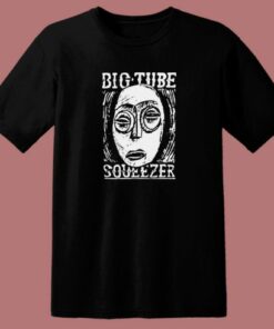 Big Tube Squeezer T Shirt Style