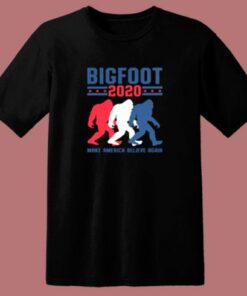Bigfoot 2020 For Big Change 80s T Shirt