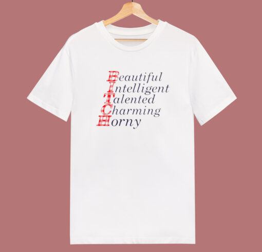 Bitch Beautiful Intelligent Talented T Shirt Style