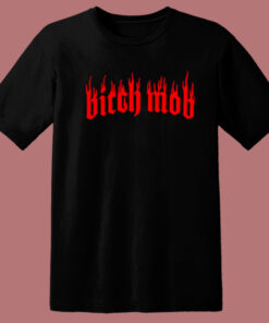 Bitch Mob Flames T Shirt Style
