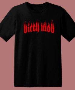 Bitch Mob Flames T Shirt Style