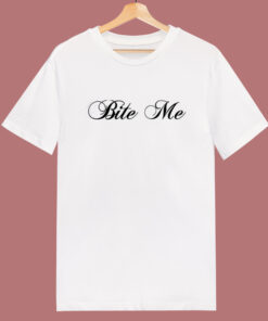 Bite Me Funny T Shirt Style Bite Me Funny T Shirt Style