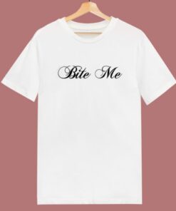 Bite Me Funny T Shirt Style