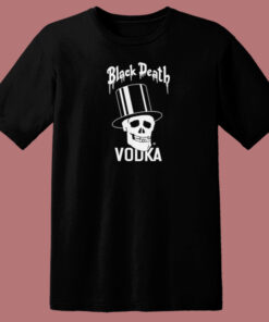Black Death Vodka Drink In Peace T Shirt Style