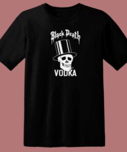 Black Death Vodka Drink In Peace T Shirt Style