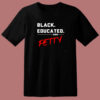 Black Educated And Petty 80s T Shirt