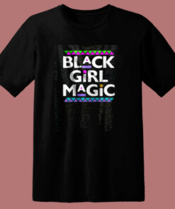 Black Girl Magic 80s T Shirt