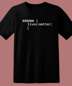 Black Lives Matter Code T Shirt Style