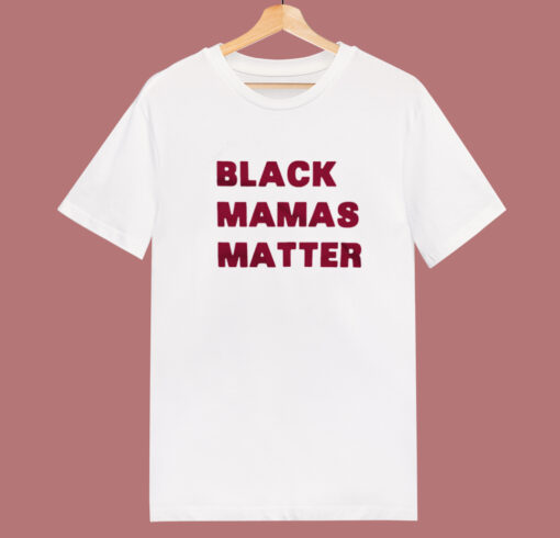 Black Mamas Matter T Shirt Style