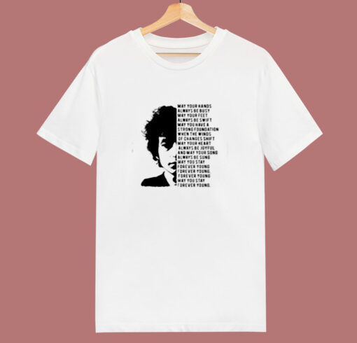 Bob Dylan May Your Hands Always Be Busy 80s T Shirt