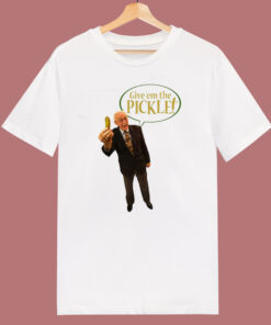 Bob Farrell Give The Pickle T Shirt Style