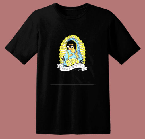 Bob’s Burgers Tina Belcher Pray For Butt 80s T Shirt