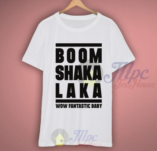 Boom Shakalaka Wow Fantastic Baby T Shirt
