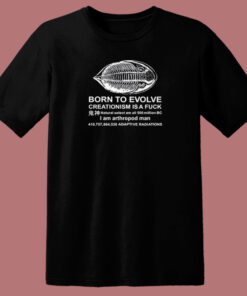 Born To Evolve Creationism T Shirt Style