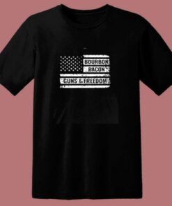 Bourbon Bacon Guns And Freedom American Flag 80s T Shirt