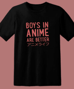 Boys In Anime Are Better 80s T Shirt