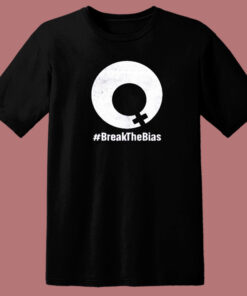Break The Bias T Shirt Style
