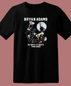 Bryan Adams So Happy It Hurts T Shirt Style