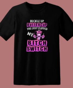 Buckle Up Buttercup Skull Girl T Shirt Style