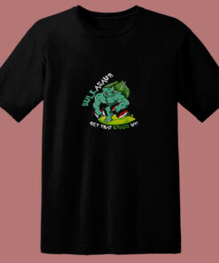 Bulkasaur Get That Grass Up Parody Gym 80s T Shirt Bulkasaur Get That Grass Up Parody Gym 80s T Shirt