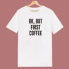 But First Coffee 80s T Shirt