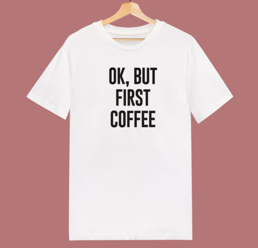 But First Coffee 80s T Shirt