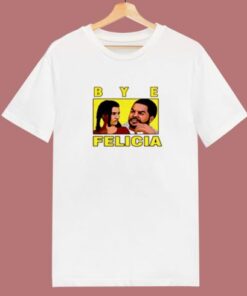 Bye Felicia Friday Ice Cube 80s T Shirt