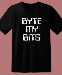 Byte My Bits 70s T Shirt Style Byte My Bits 70s T Shirt Style