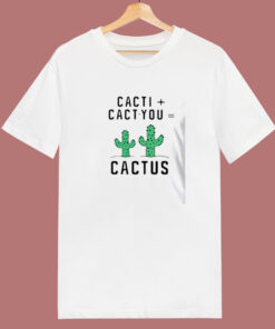 Cacti Cact You Cactus 80s T Shirt Cacti Cact You Cactus 80s T Shirt