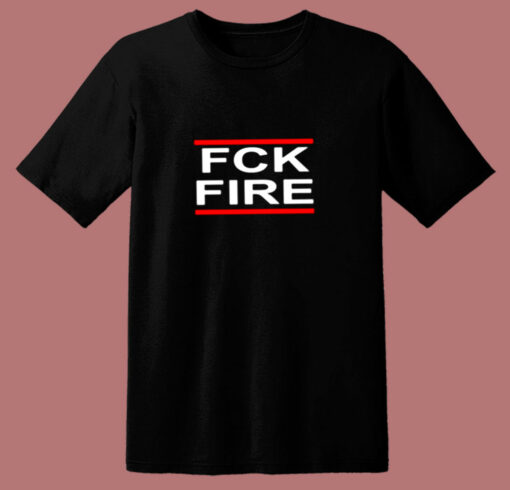 Cal Fire California Fck Fire 80s T Shirt