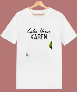 Calm Down Karen 80s T Shirt
