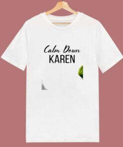 Calm Down Karen 80s T Shirt