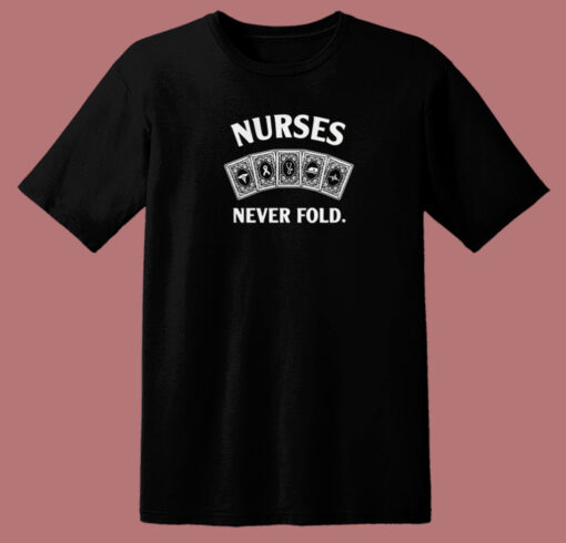 Cards Nurses Never Fold 80s T Shirt