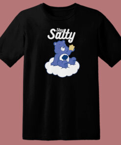Care Bears Stay Salty T Shirt Style 1