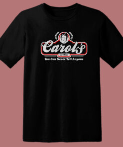 Carols You Can Never Tell Anyone T Shirt Style 1