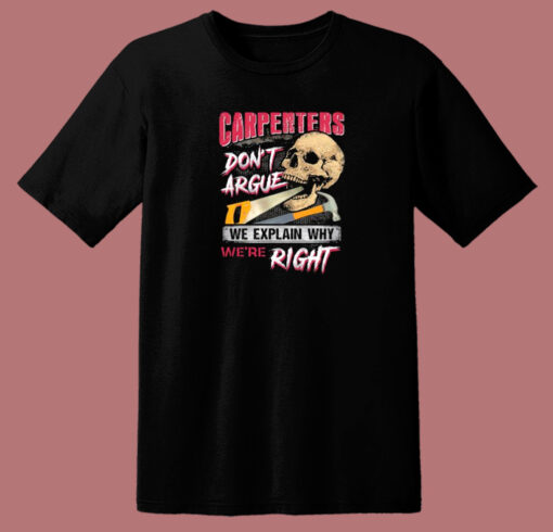 Carpenters Dont Argue We Explain 80s T Shirt