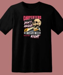 Carpenters Dont Argue We Explain 80s T Shirt 1 Carpenters Dont Argue We Explain 80s T Shirt 2
