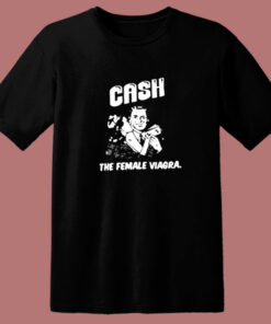 Cash The Female Viagra 80s T Shirt 1