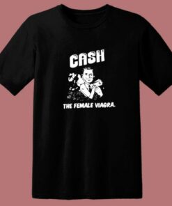 Cash The Female Viagra 80s T Shirt 1 Cash The Female Viagra 80s T Shirt 2
