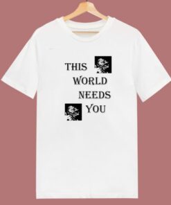 Chanwoo This World Needs You T Shirt Style